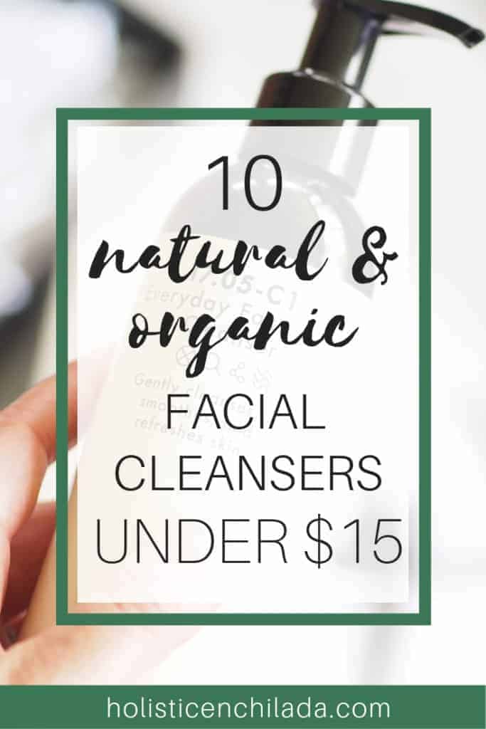 inexpensive natural facial cleansers that are organic, natural and affordable