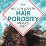 guide to hair porosity for curly hair