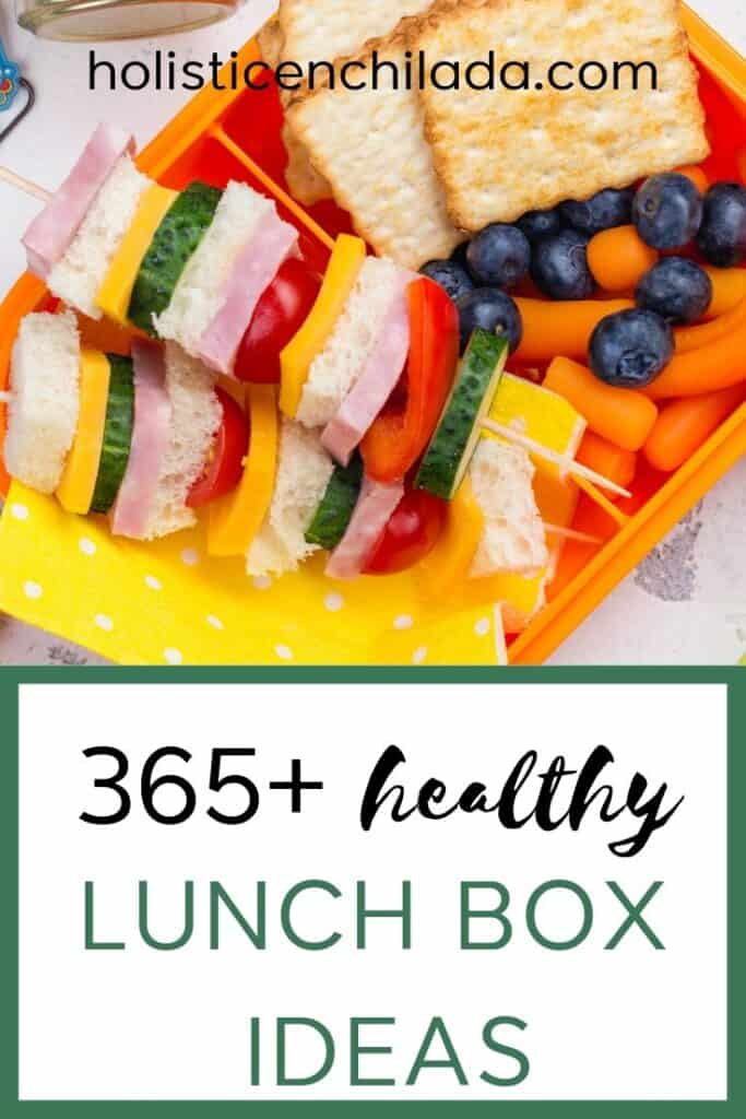 over 365 healthy lunch box ideas for school or wor