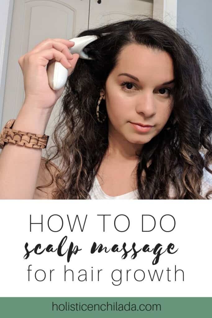 Scalp Massage for Hair Growth and Scalp Health - The Holistic Enchilada
