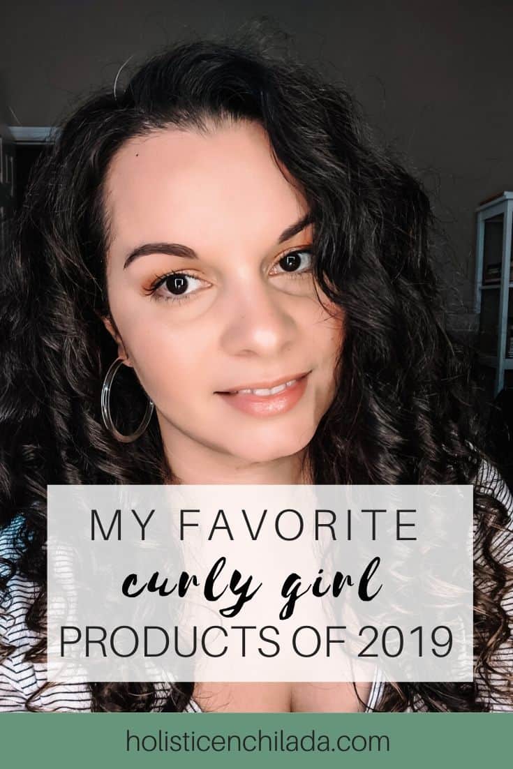 Favorite Curly Girl Products Of 2019 1 The Holistic Enchilada Curly Hair Clean Beauty 