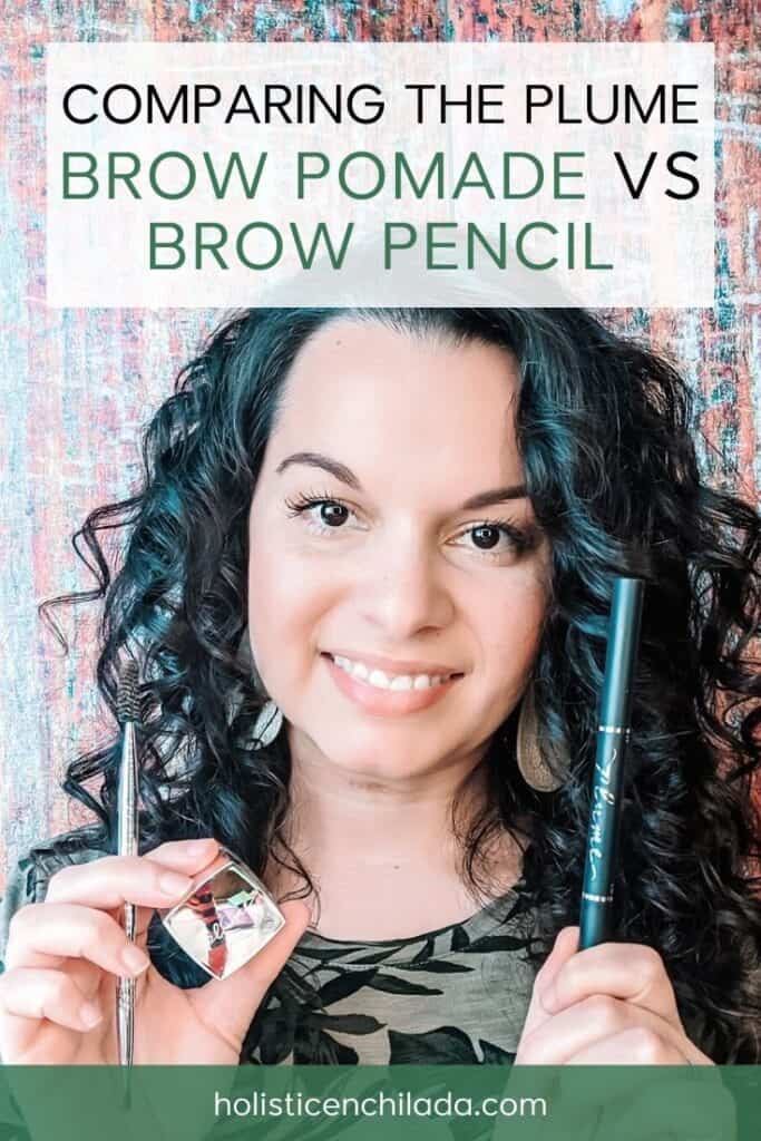 Comparing the plume brow pomade and brow pencil