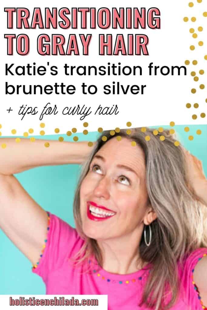 Katie Emery of Katie Goes Platinum transitions from brunette to silver gray hair and shares her transition tips