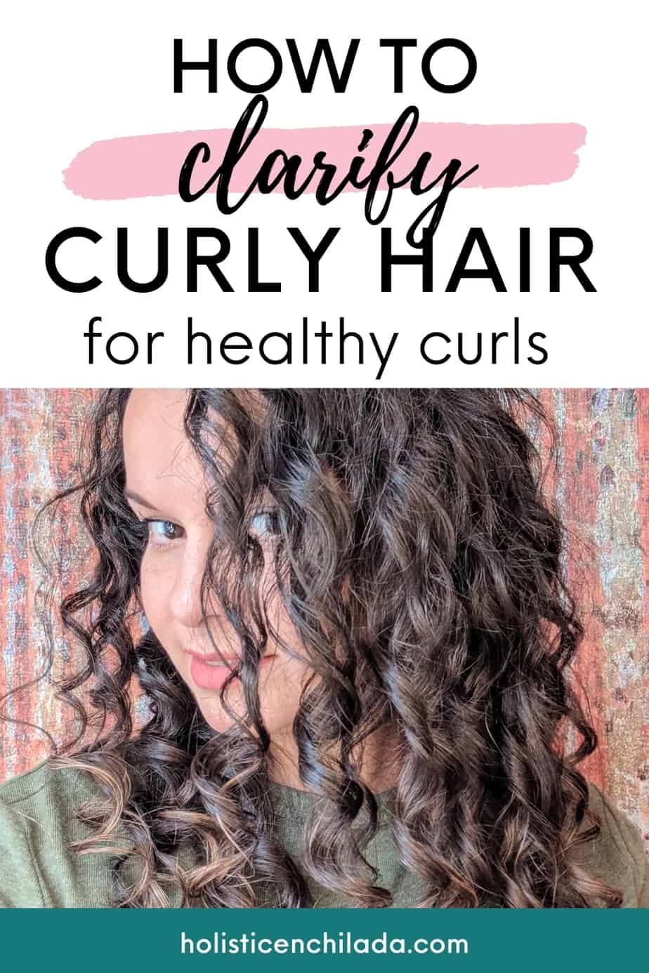 How To Properly Clarify When Following The Curly Girl Method - The ...