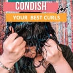 how to squish to condish for your best curls