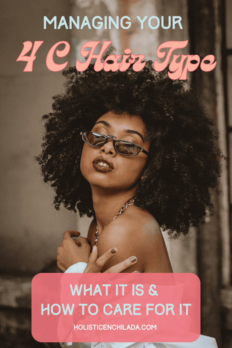 Managing Your 4c Hair Type What It Is And How To Care For It