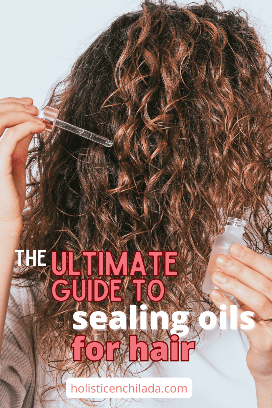 The Ultimate Guide to Sealing Oils for Hair
