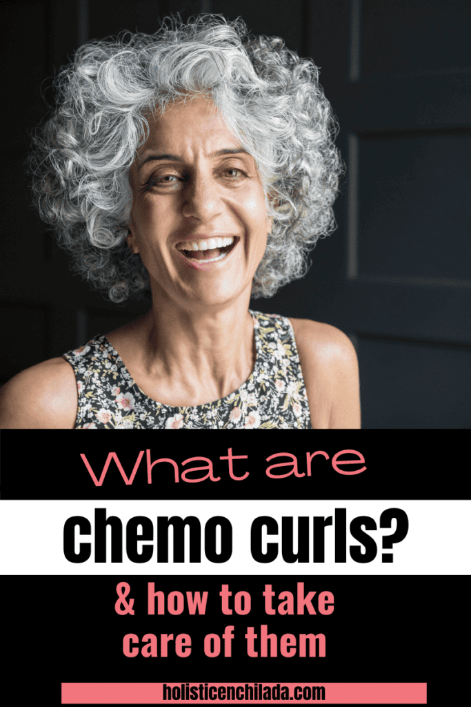 what are chemo curls text overlay on smiling older woman with gray hair that is shorter and curly