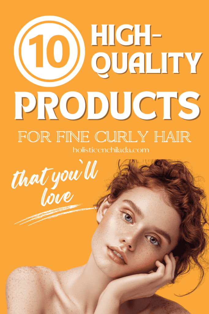 10 high quality products for fine curly hair text overlay on woman