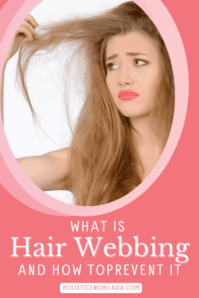 hair webbing t ext overlay on woman holding up frizzy webbed hair