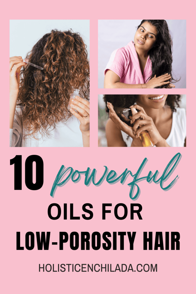 three women with different textured hair using hair oil on low porosity hair with text overlay: 10 powerful oils for low porosity hair