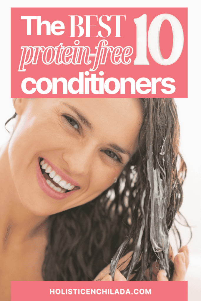 10 best protein free conditioners text overlay on woman with brown hair applying conditioner to hair
