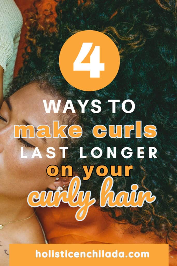 4 ways to make curls last longer text overlay on woman reclined with curls spilling behind her